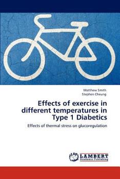 Paperback Effects of exercise in different temperatures in Type 1 Diabetics Book