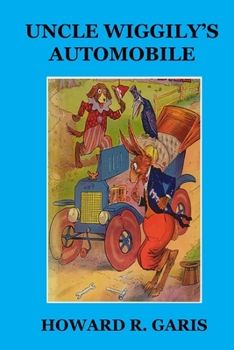 Uncle Wiggily's Automobile - Book #19 of the Uncle Wiggily