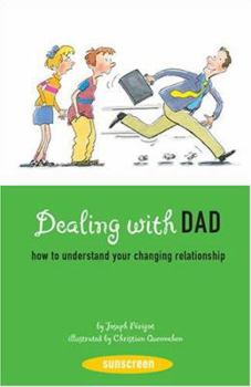 Paperback Dealing with Dad: How to Understand Your Changing Relationship Book