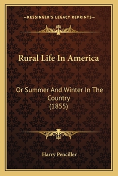 Paperback Rural Life In America: Or Summer And Winter In The Country (1855) Book