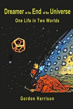 Paperback Dreamer at the End of the Universe: One Life in Two Worlds Book