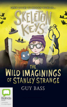 Audio CD Skeleton Keys: The Wild Imaginings of Stanley Strange Book