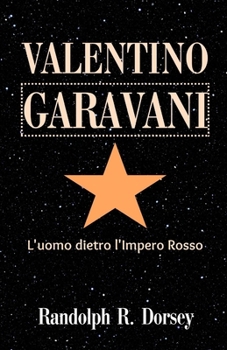 VALENTINO GARAVANI: L'uomo dietro l'Impero Rosso (Italian Edition)