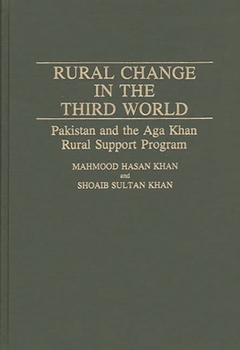 Hardcover Rural Change in the Third World: Pakistan and the Aga Khan Rural Support Program Book