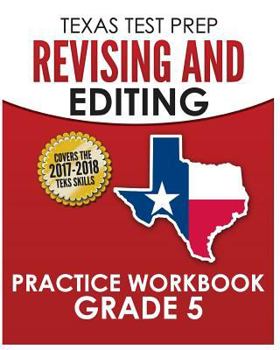 Paperback Texas Test Prep Revising and Editing Practice Workbook Grade 5: Practice and Preparation for the Staar Writing Test Book