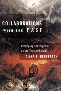 Paperback Collaborations with the Past: Reshaping Shakespeare Across Time and Media Book