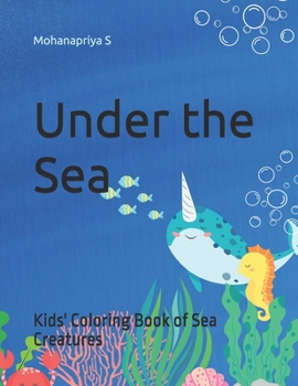 Under the Sea: Kids' Coloring Book of Sea Creatures