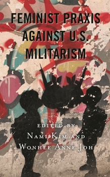 Hardcover Feminist PRAXIS Against U.S. Militarism Book