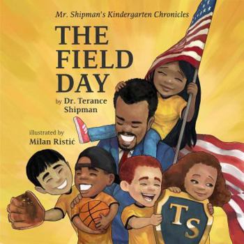 Paperback Mr. Shipman's Kindergarten Chronicles: The Field Day Book