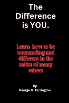 Paperback The Difference is YOU.: Learn how to be outstanding and different in the midst of many others Book