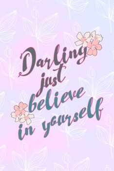 Paperback Darling Just Believe In Yourself: All Purpose 6x9 Blank Lined Notebook Journal Way Better Than A Card Trendy Unique Gift Pink Rainbow Texture Self Car Book