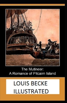 Paperback The Mutineer: A Romance of Pitcairn Island Illustrated Book
