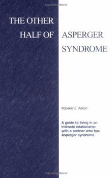 Paperback The Other Half of Asperger Syndrome: A Guide to an Intimate Relationship With a Partner Who Has Asperger Syndrome Book
