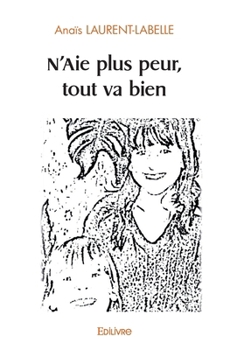 Paperback N'Aie plus peur, tout va bien [French] Book