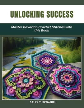 Paperback Unlocking Success: Master Bavarian Crochet Stitches with this Book