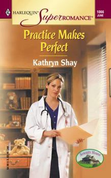 Practice Makes Perfect - Book #1 of the Serenity House