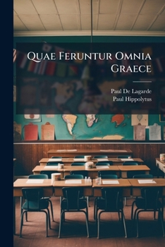 Paperback Quae Feruntur Omnia Graece [Latin] Book