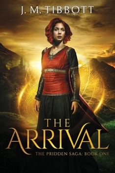The Arrival: The Pridden Saga: Book One - Book #1 of the Pridden Saga