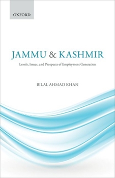 Hardcover Jammu & Kashmir: Levels, Issues, and Prospects of Employment Generation Book