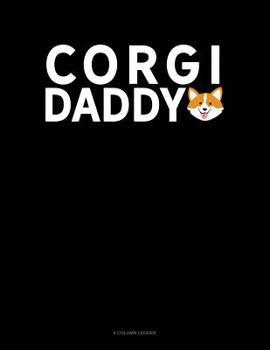 Paperback Corgi Daddy: 8 Column Ledger Book