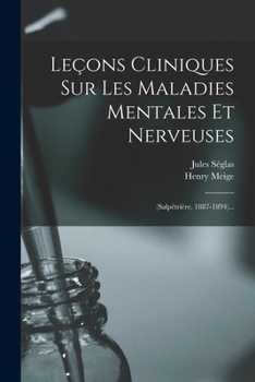 Paperback Leçons Cliniques Sur Les Maladies Mentales Et Nerveuses: (salpêtrière, 1887-1894)... [French] Book