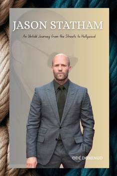 Paperback Jason Statham: An Untold Journey from the Streets to Hollywood Book