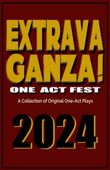 Paperback Extravaganza One Act Fest 2024: A Collection of Original One-Act Plays Book