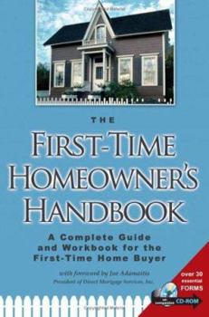 Paperback The First-Time Homeowner's Handbook: A Complete Guide and Workbook for the First-Time Home Buyer [With CDROM] Book