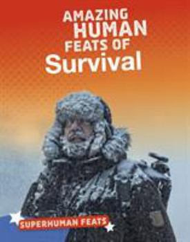 Paperback Amazing Human Feats of Survival Book
