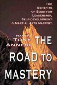 Paperback The Road to Mastery: The Benefits of Budo Book