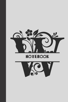 W Notebook letter: small lined initial monogram alphabet letter Notebook / Travel Journal to write in (6'' x 9'') 120 pages