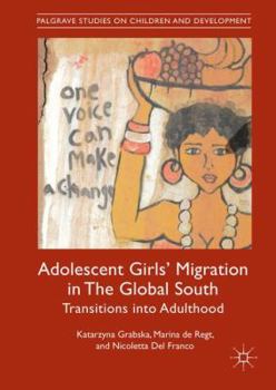 Hardcover Adolescent Girls' Migration in the Global South: Transitions Into Adulthood Book