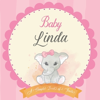 Baby Linda A Simple Book of Firsts: First Year Baby Book a Perfect Keepsake Gift for All Your Precious First Year Memories