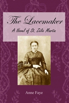 Paperback The Lacemaker: A Novel of St. Zélie Martin Book