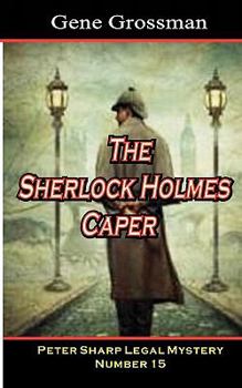 Paperback The Sherlock Holmes Caper: Peter Sharp Legal Mystery #15 Book