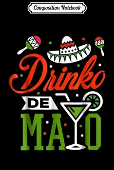Composition Notebook: Cinco de Mayo Mexican Drinko De Mayo May 5th Journal/Notebook Blank Lined Ruled 6x9 100 Pages