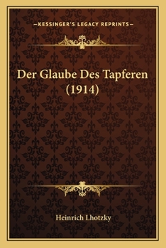 Paperback Der Glaube Des Tapferen (1914) [German] Book