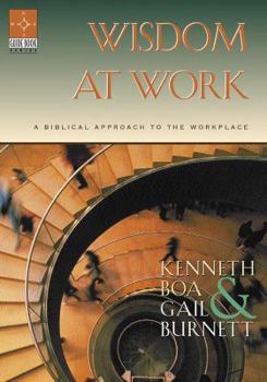 Paperback Wisdom at Work: A Biblical Approach to the Workplace Book
