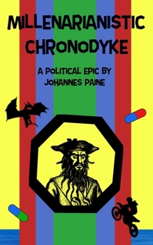 Paperback Millenarianistic Chronodyke: A Political Epic Book