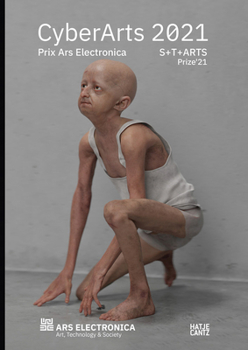 Cyberarts 2021: Prix Ars Electronica: S+t+arts Prize'21