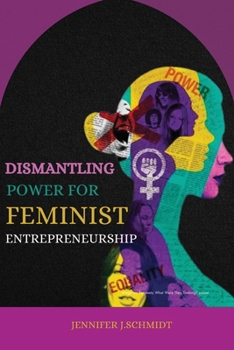 Paperback Dismantling Power for Feminist Entrepreneurship Book