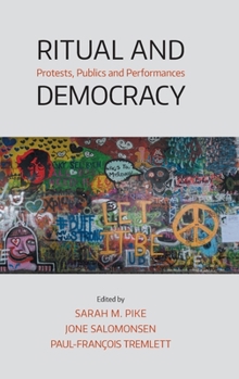 Hardcover Ritual and Democracy: Protests, Publics and Performances Book