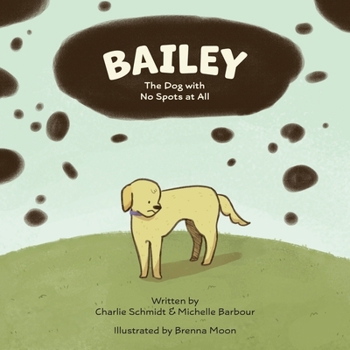 Paperback Bailey The Dog with No Spots at All Book