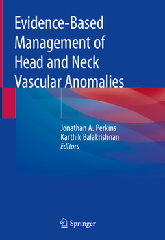 Hardcover Evidence-Based Management of Head and Neck Vascular Anomalies Book