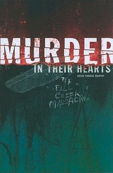 Paperback Murder in Their Hearts: The Fall Creek Massacre Book