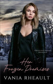 Her Frozen Promises - Book #4 of the A Rocky Point Wedding