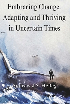 Embracing Change: Adapting & Thriving in Uncertain Times