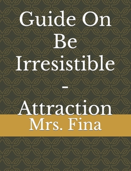 Paperback Guide On Be Irresistible - Attraction Book