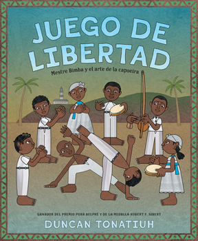 Hardcover Juego de Libertad: Mestre Bimba Y El Arte de la Capoeira (Game of Freedom Spanish Edition) [Spanish] Book
