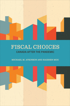 Hardcover Fiscal Choices: Canada after the Pandemic Book